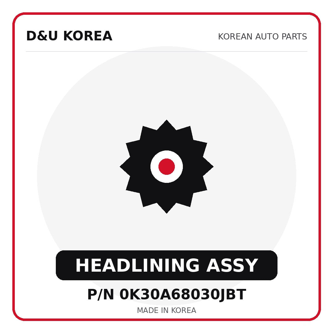 Genuine Mobis HEADLINING ASSY 0K30A68030JBT - Korean auto parts from D&U Korea