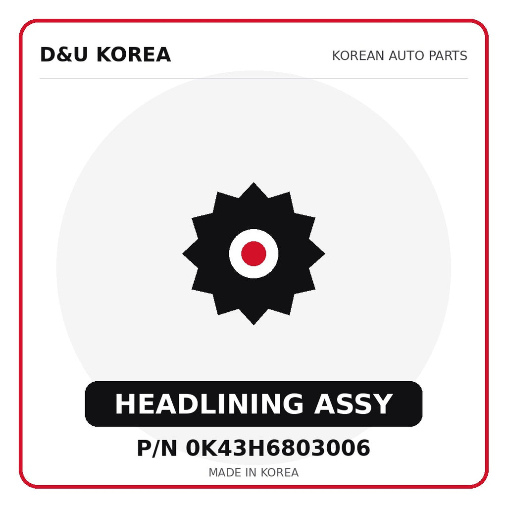 Genuine Mobis HEADLINING ASSY 0K43H6803006 for Korean vehicles | D&U Korea