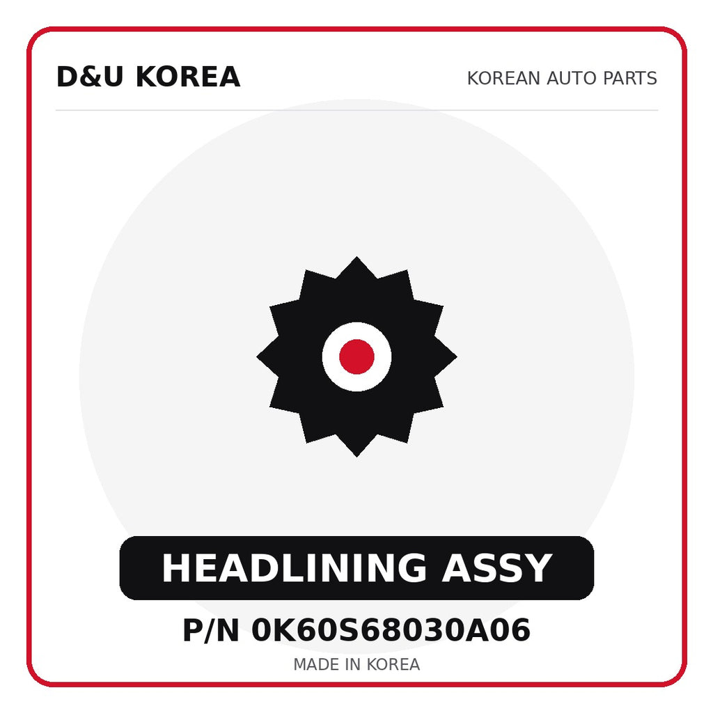 Genuine Mobis HEADLINING ASSY 0K60S68030A06 for Korean vehicles | D&U Korea
