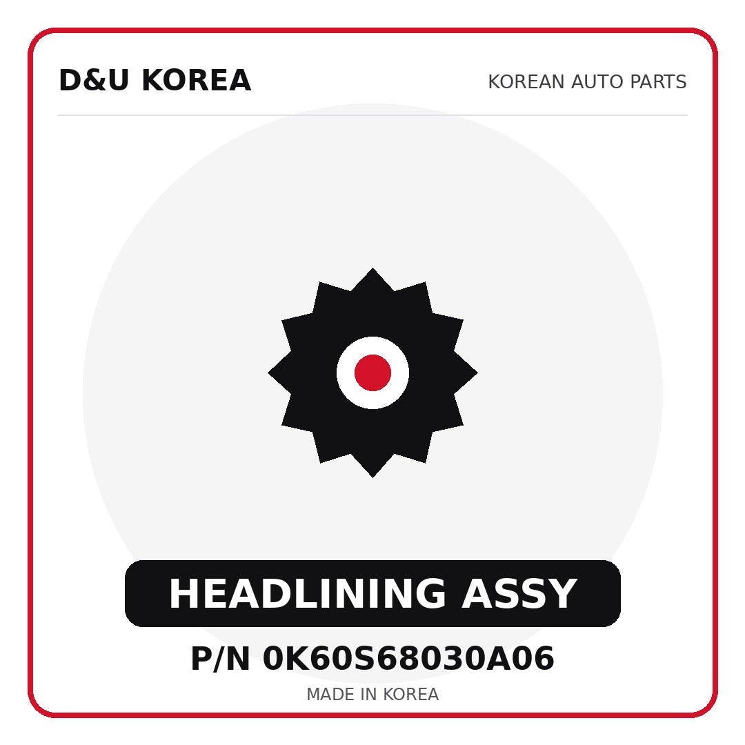 Genuine Mobis HEADLINING ASSY 0K60S68030A06 for Korean vehicles | D&U Korea