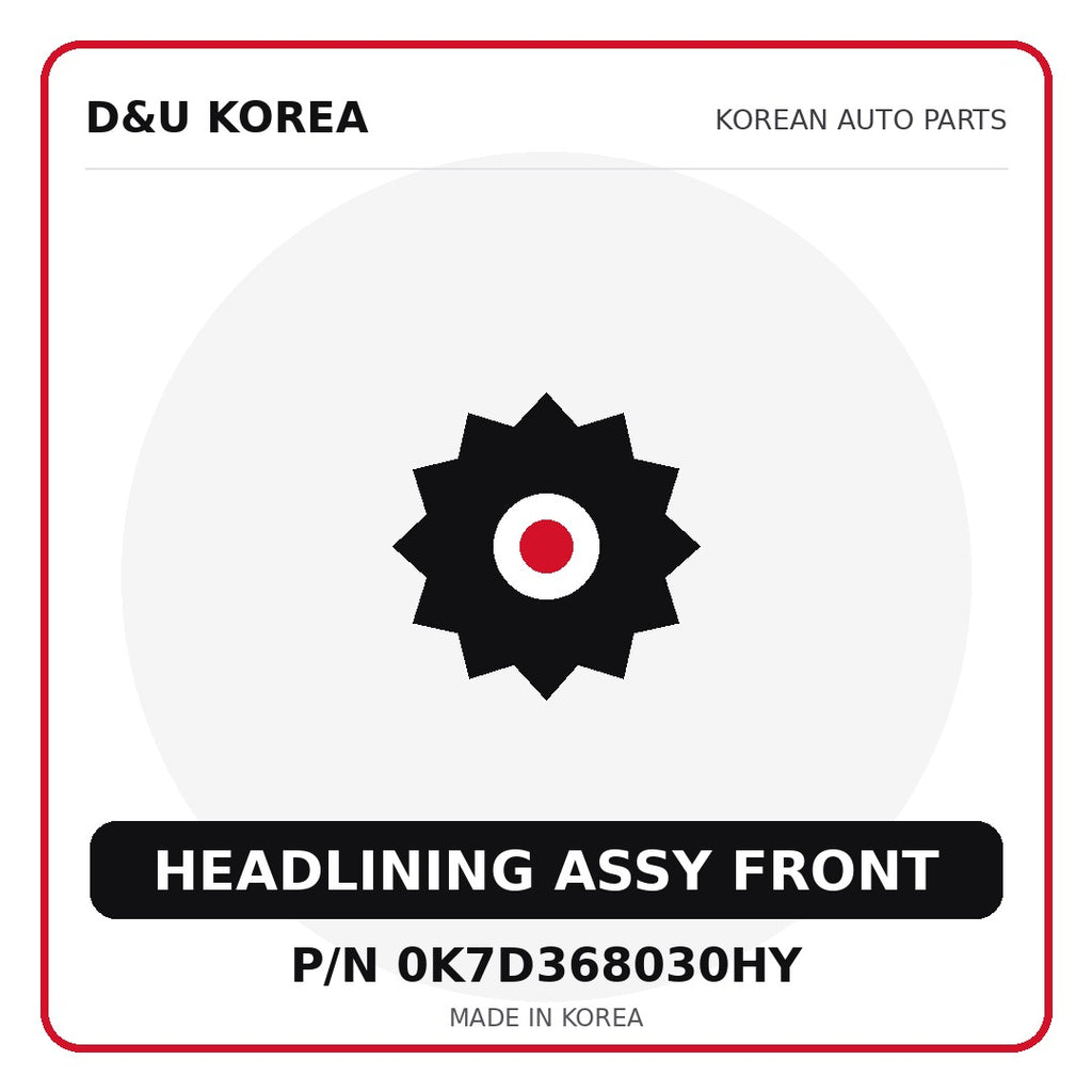 Genuine Mobis HEADLINING ASSY FRONT 0K7D368030HY for Korean vehicles | D&U Korea