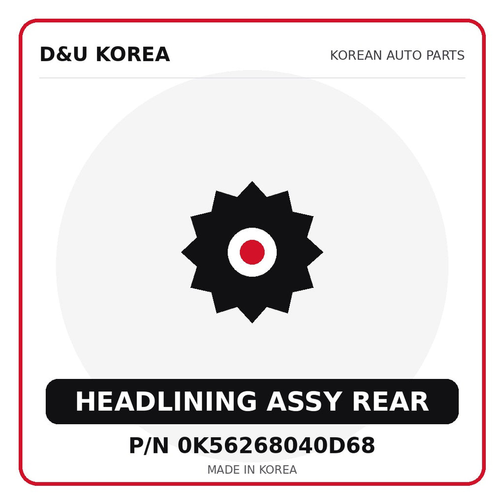 Genuine Mobis HEADLINING ASSY REAR 0K56268040D68 for Korean vehicles | D&U Korea