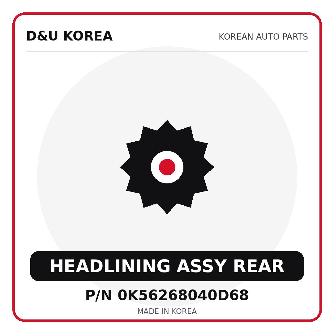 Genuine Mobis HEADLINING ASSY REAR 0K56268040D68 for Korean vehicles | D&U Korea