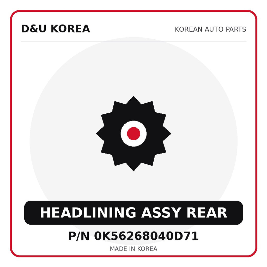 Genuine Mobis HEADLINING ASSY REAR 0K56268040D71 for Korean vehicles | D&U Korea