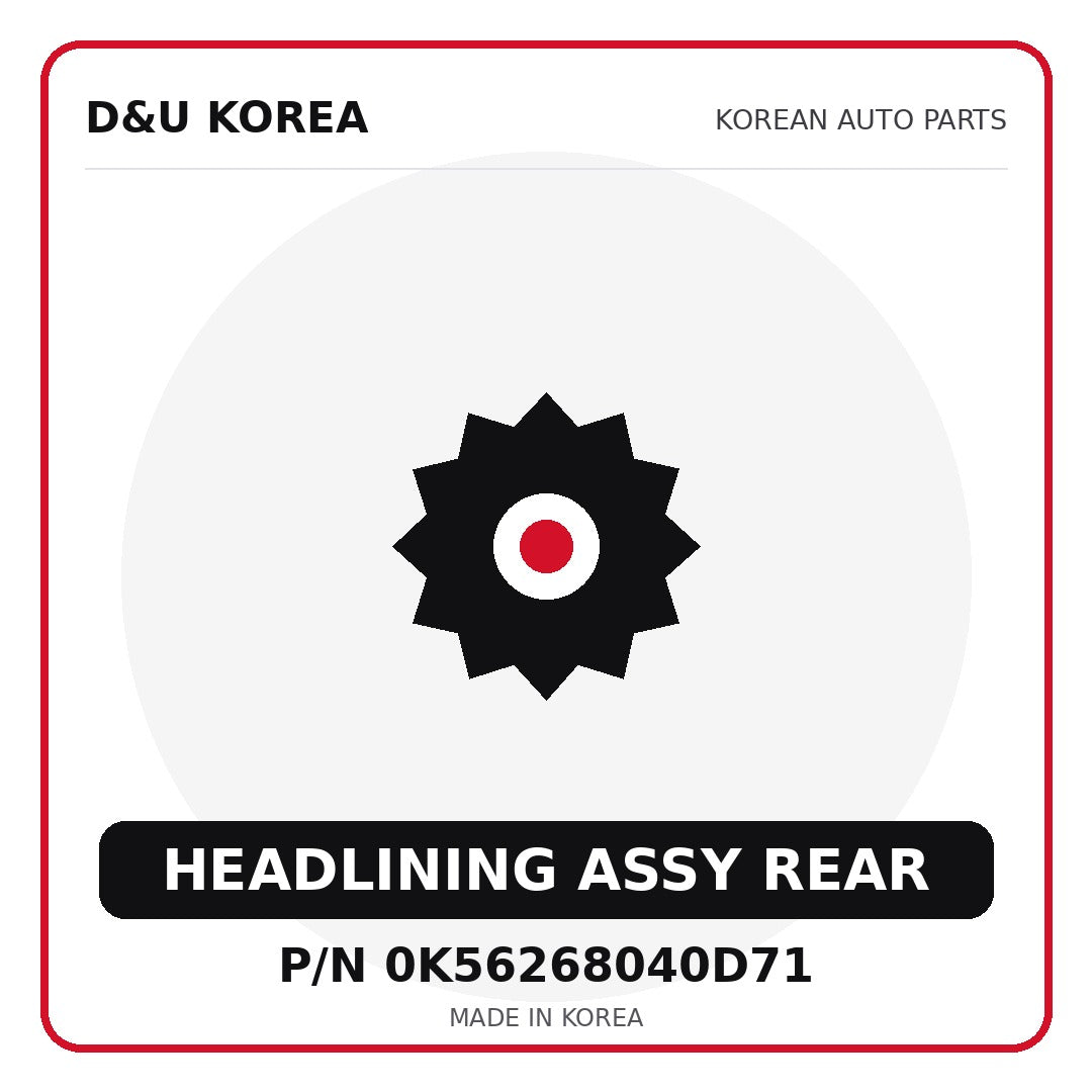 Genuine Mobis HEADLINING ASSY REAR 0K56268040D71 for Korean vehicles | D&U Korea