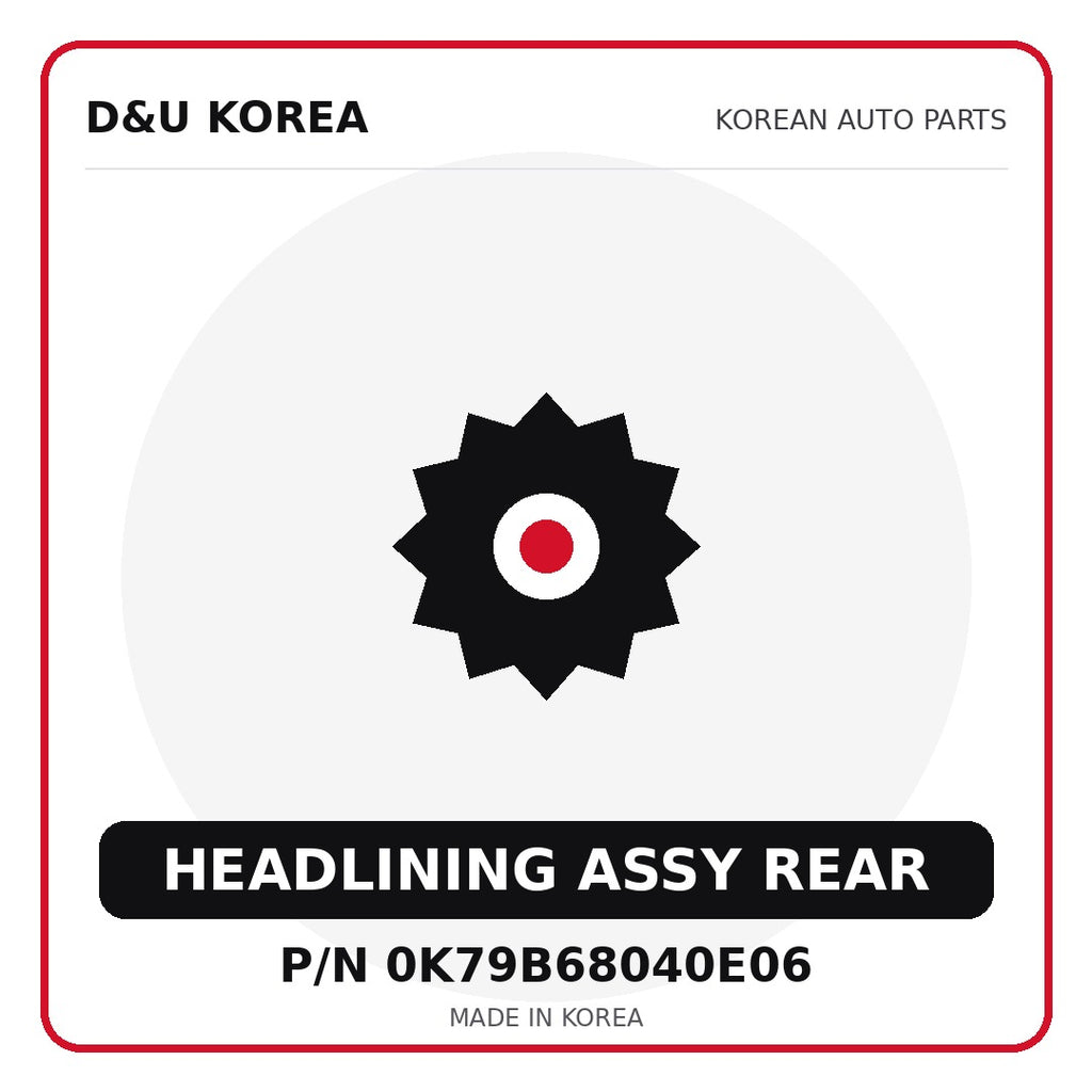 Genuine Mobis HEADLINING ASSY REAR 0K79B68040E06 - Korean auto parts from D&U Korea