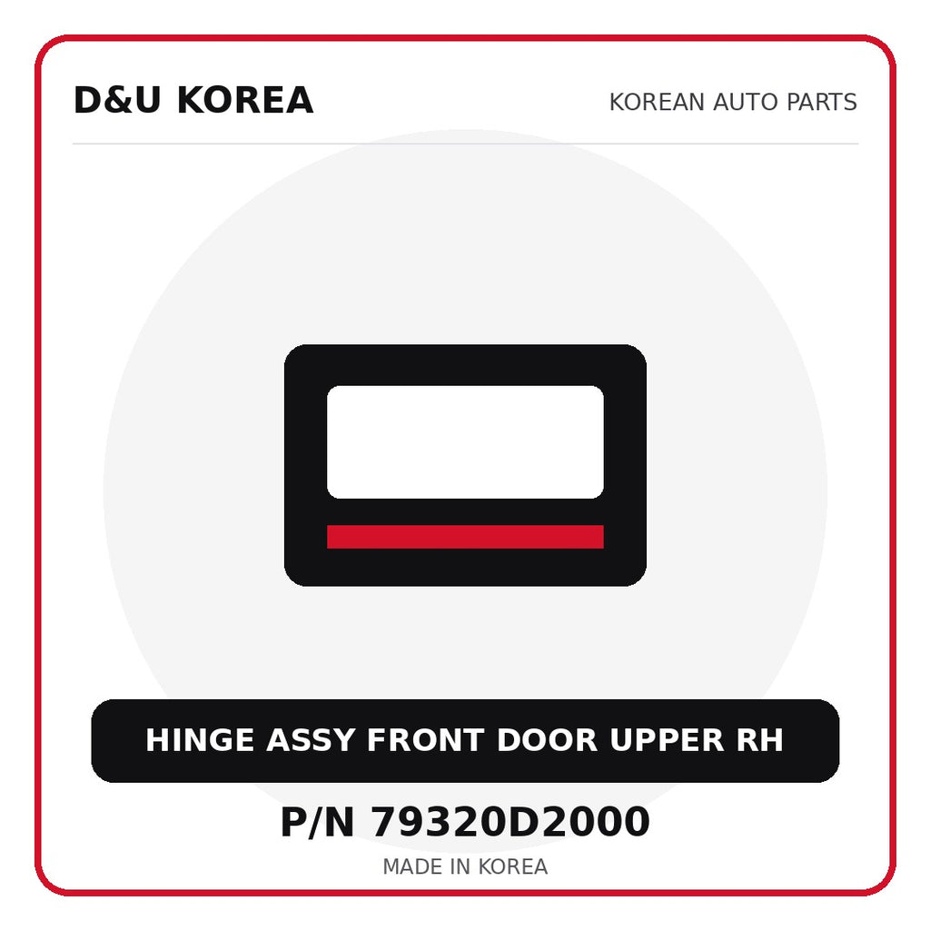Genuine Mobis HINGE ASSY FRONT DOOR UPPER RH 79320D2000 for Korean vehicles | D&U Korea