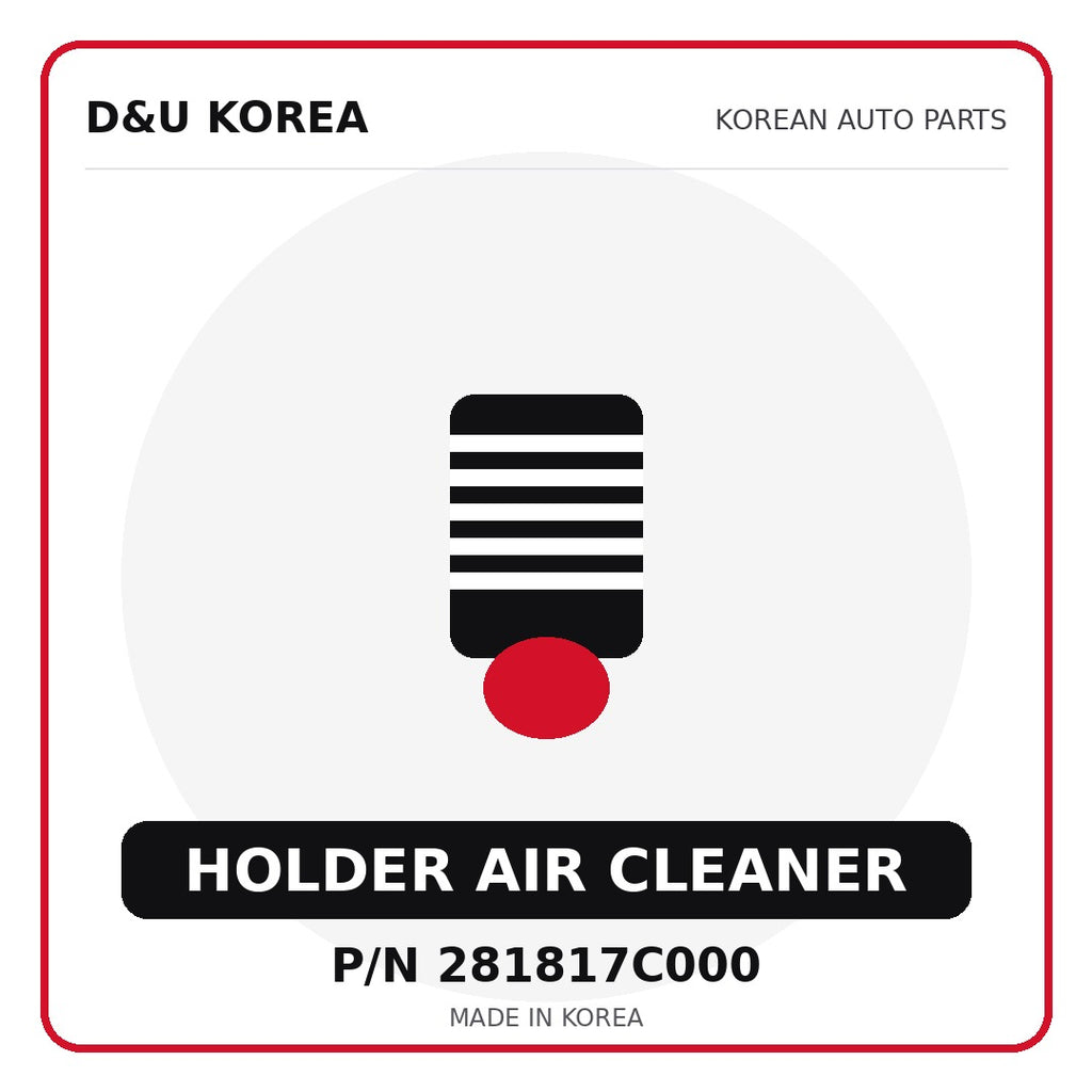 Genuine Mobis HOLDER AIR CLEANER 281817C000 - Korean auto parts from D&U Korea