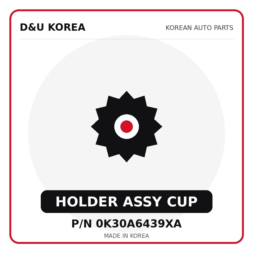 Genuine Mobis HOLDER ASSY CUP 0K30A6439XA - Korean auto parts from D&U Korea