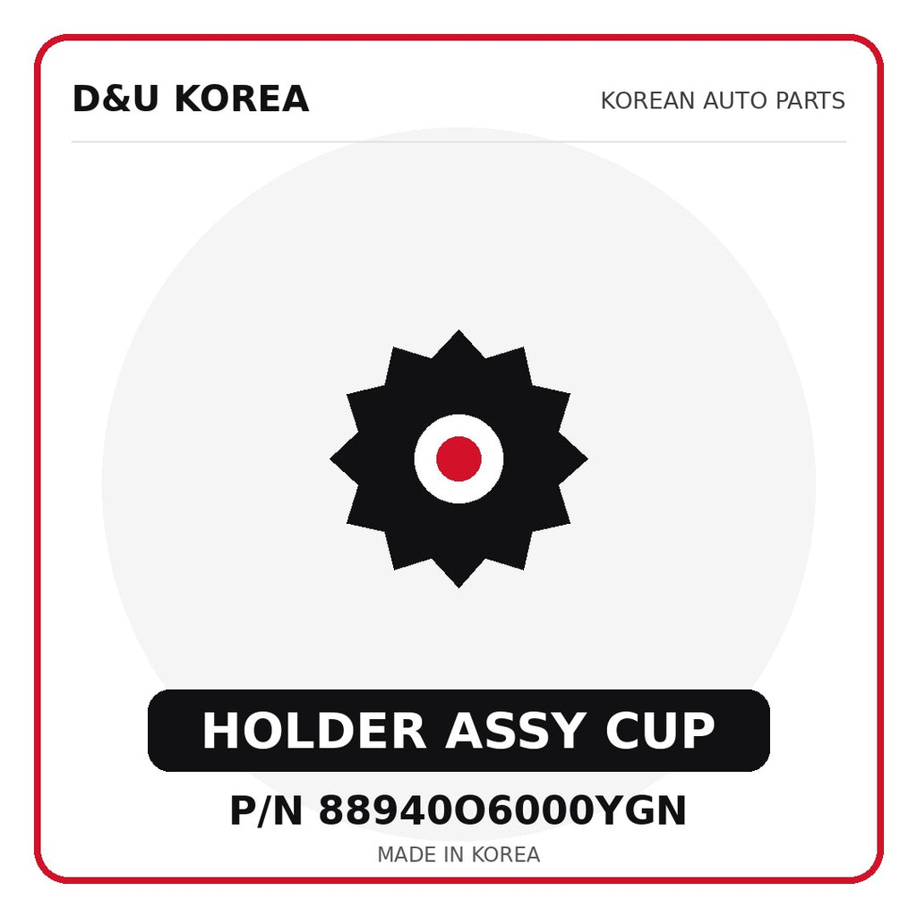 Genuine Mobis HOLDER ASSY CUP 88940O6000YGN - Korean auto parts from D&U Korea