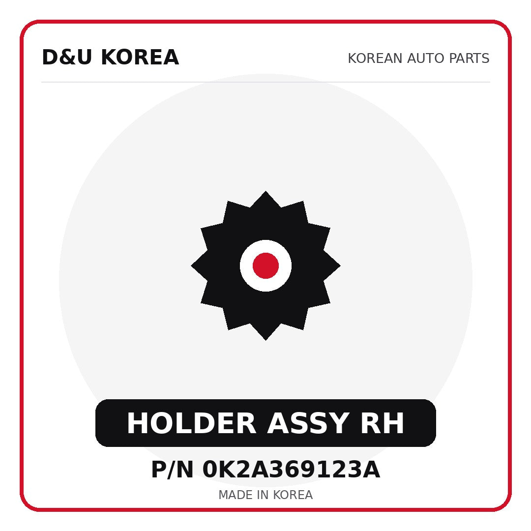 Genuine Mobis HOLDER ASSY RH 0K2A369123A - Korean auto parts from D&U Korea