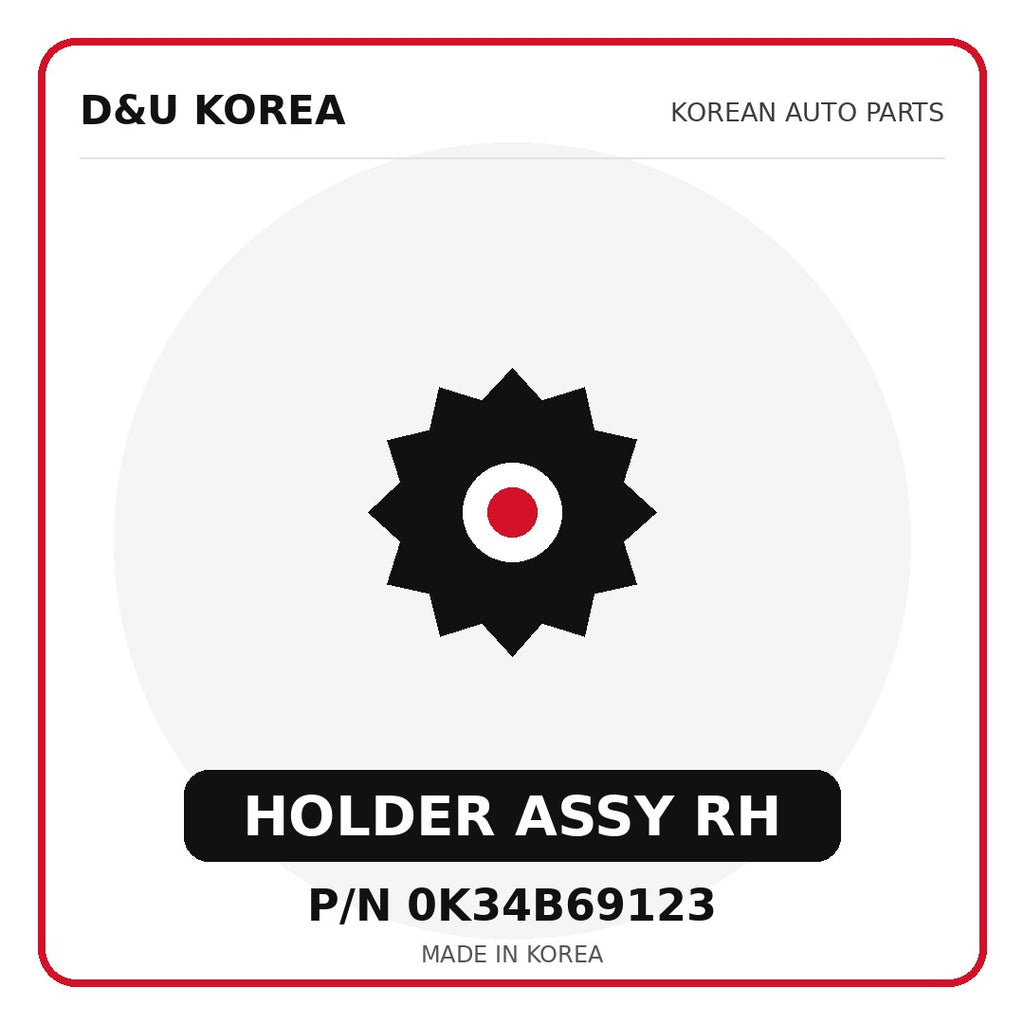 Genuine Mobis HOLDER ASSY RH 0K34B69123 - Korean auto parts from D&U Korea