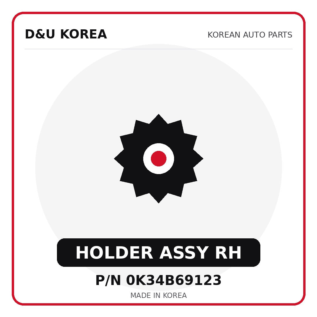 Genuine Mobis HOLDER ASSY RH 0K34B69123 - Korean auto parts from D&U Korea