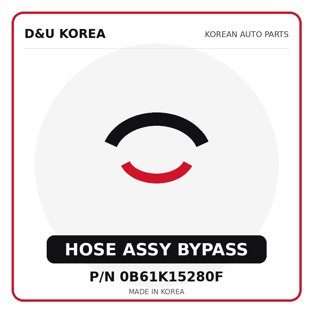 Genuine Mobis HOSE ASSY BYPASS 0B61K15280F - Korean auto parts from D&U Korea