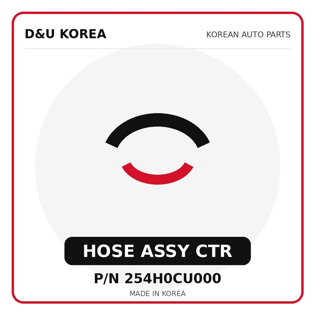 Genuine Mobis HOSE ASSY CTR 254H0CU000 - Korean auto parts from D&U Korea
