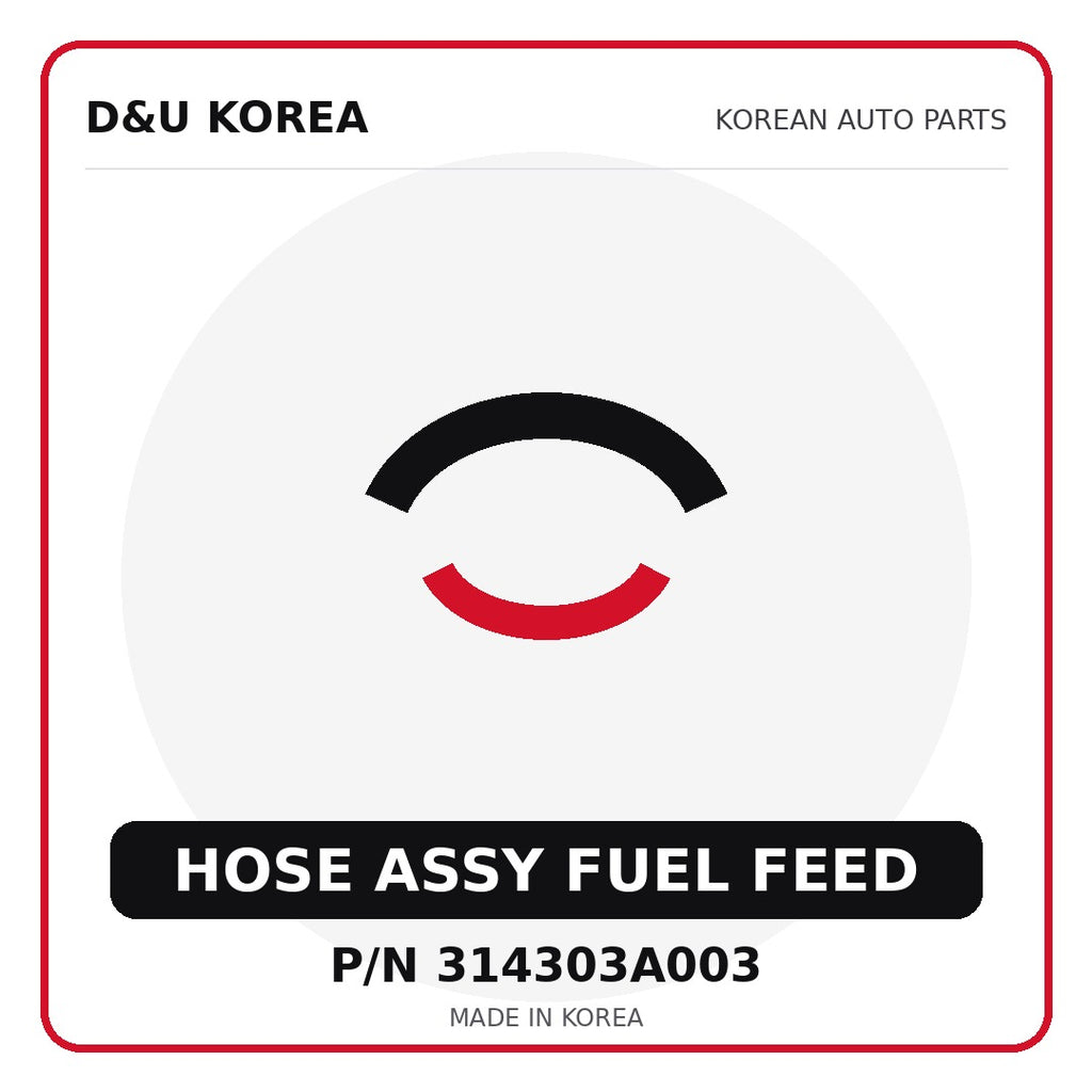 Genuine Mobis HOSE ASSY FUEL FEED 314303A003 - Korean auto parts from D&U Korea