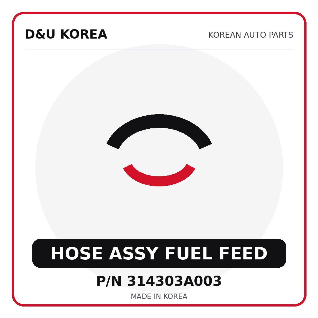 Genuine Mobis HOSE ASSY FUEL FEED 314303A003 - Korean auto parts from D&U Korea