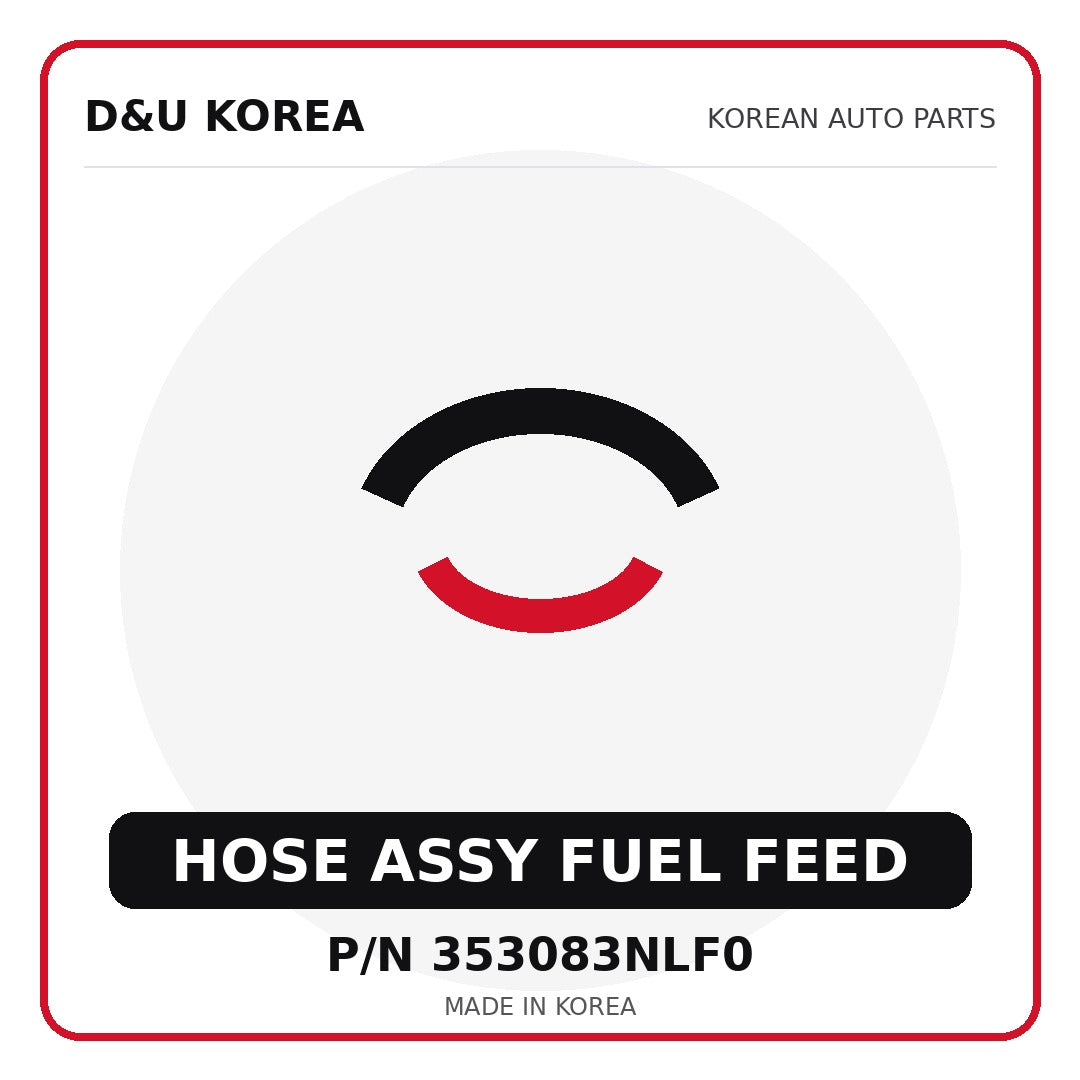 Genuine Mobis HOSE ASSY FUEL FEED 353083NLF0 - Korean auto parts from D&U Korea