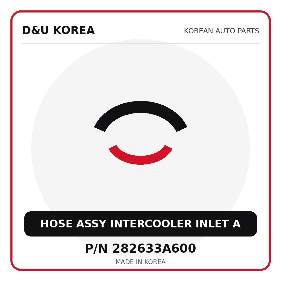 Genuine Mobis HOSE ASSY INTERCOOLER INLET A 282633A600 - Korean auto parts from D&U Korea