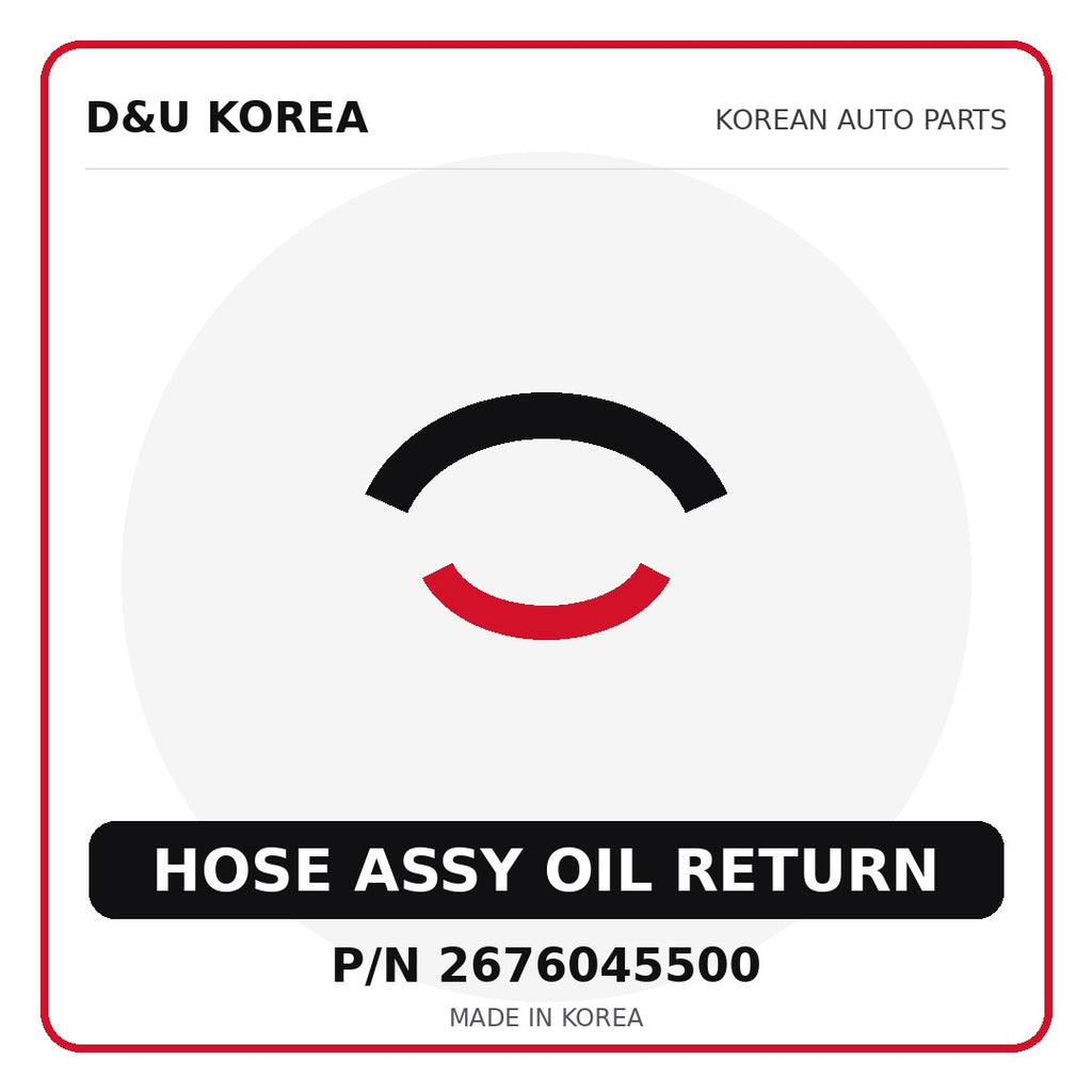 Genuine Mobis HOSE ASSY OIL RETURN 2676045500 - Korean auto parts from D&U Korea