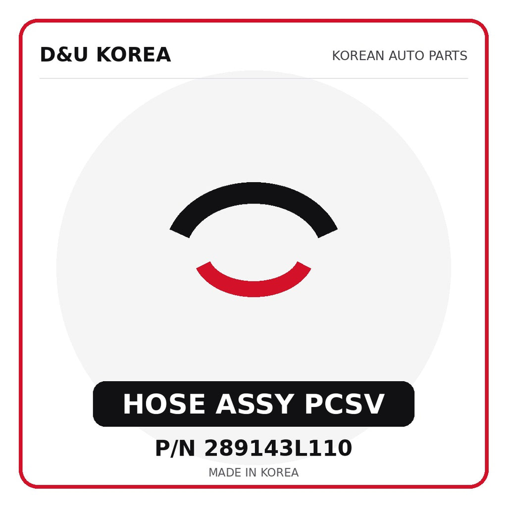 Genuine Mobis HOSE ASSY PCSV 289143L110 - Korean auto parts from D&U Korea
