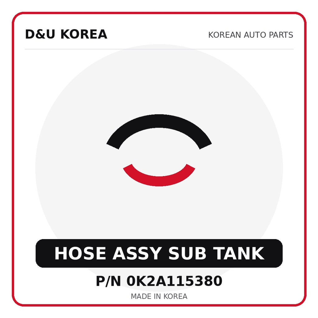 Genuine Mobis HOSE ASSY SUB TANK 0K2A115380 - Korean auto parts from D&U Korea