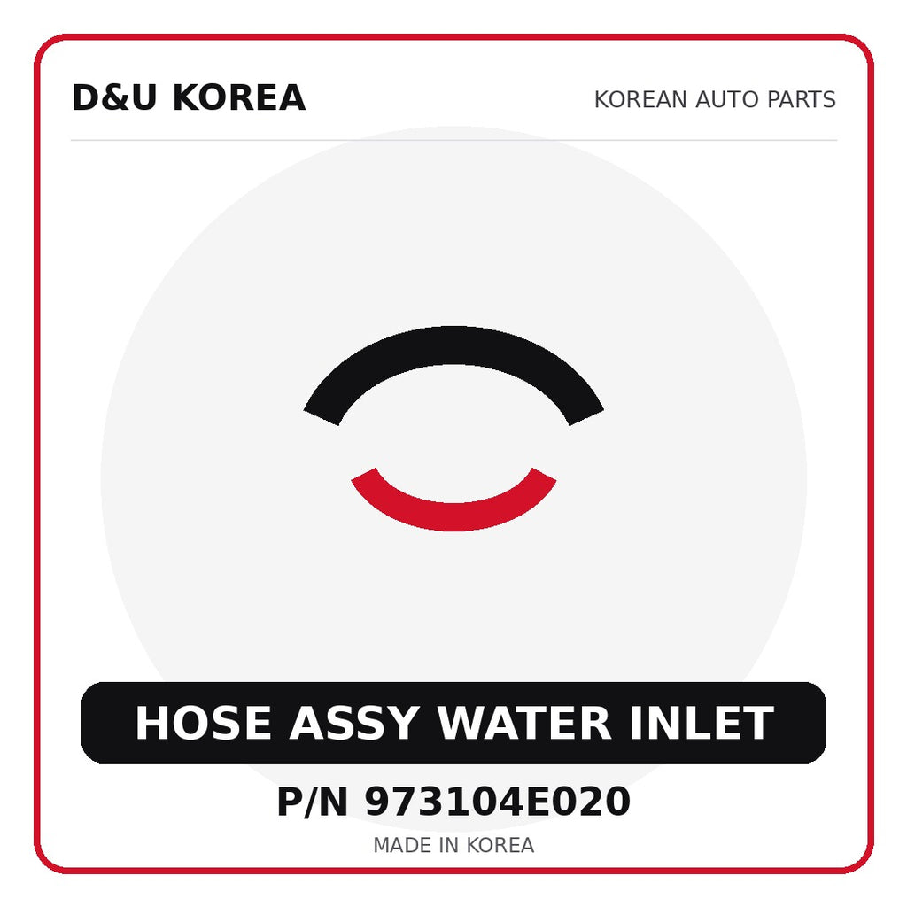 Genuine Mobis HOSE ASSY WATER INLET 973104E020 for Korean vehicles | D&U Korea