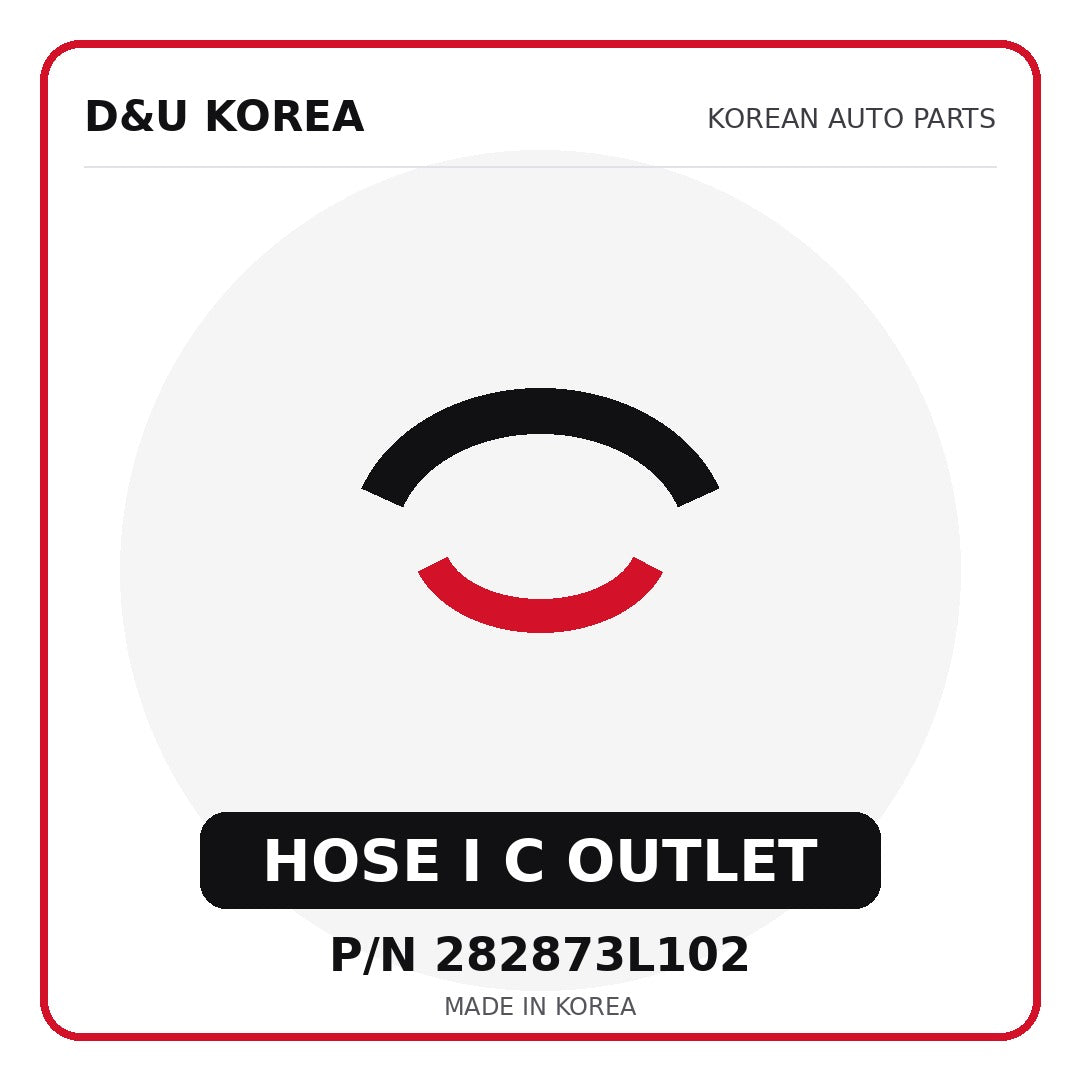 Genuine Mobis HOSE I C OUTLET 282873L102 - Korean auto parts from D&U Korea