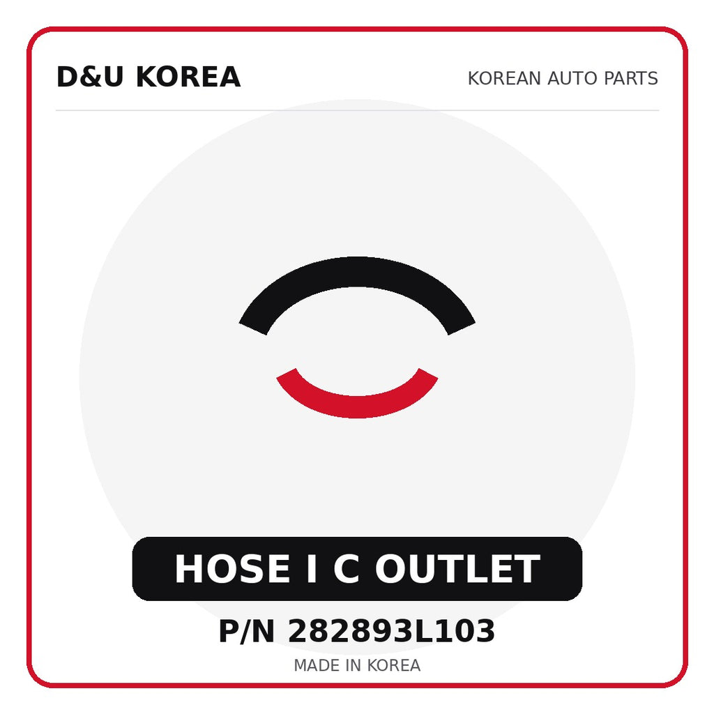 Genuine Mobis HOSE I C OUTLET 282893L103 - Korean auto parts from D&U Korea