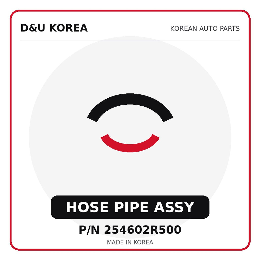 Genuine Mobis HOSE PIPE ASSY 254602R500 - Korean auto parts from D&U Korea