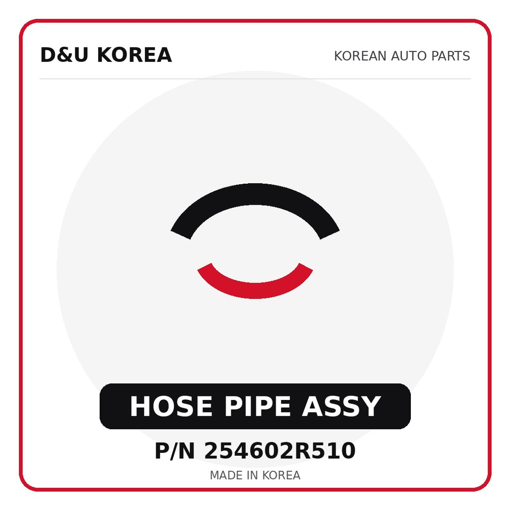 Genuine Mobis HOSE PIPE ASSY 254602R510 - Korean auto parts from D&U Korea