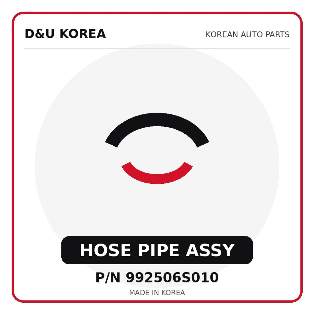 Genuine Mobis HOSE PIPE ASSY 992506S010 for Korean vehicles | D&U Korea