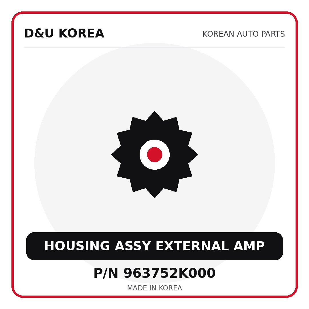 Genuine Mobis HOUSING ASSY EXTERNAL AMP 963752K000 for Korean vehicles | D&U Korea