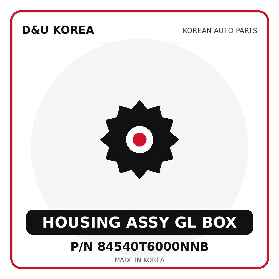 Genuine Mobis HOUSING ASSY GL BOX 84540T6000NNB - Korean auto parts from D&U Korea