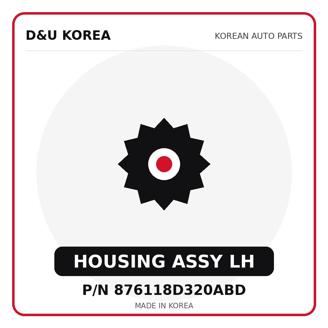 Genuine Mobis HOUSING ASSY LH 876118D320ABD - Korean auto parts from D&U Korea