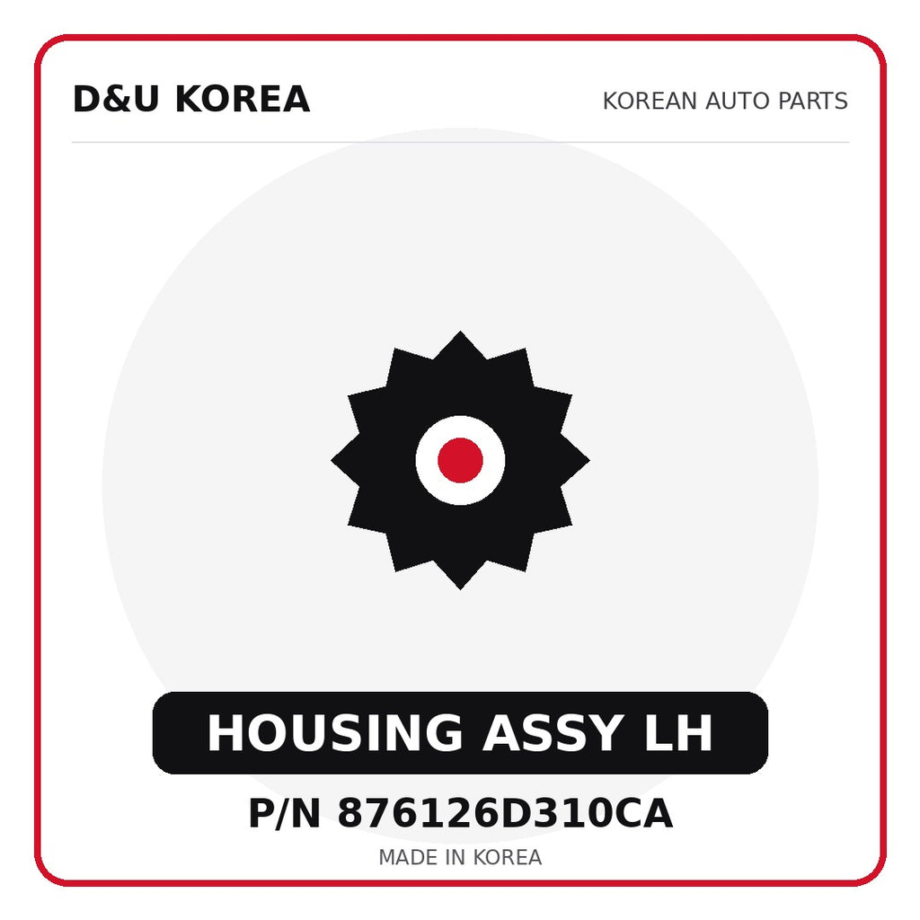 Genuine Mobis HOUSING ASSY LH 876126D310CA - Korean auto parts from D&U Korea
