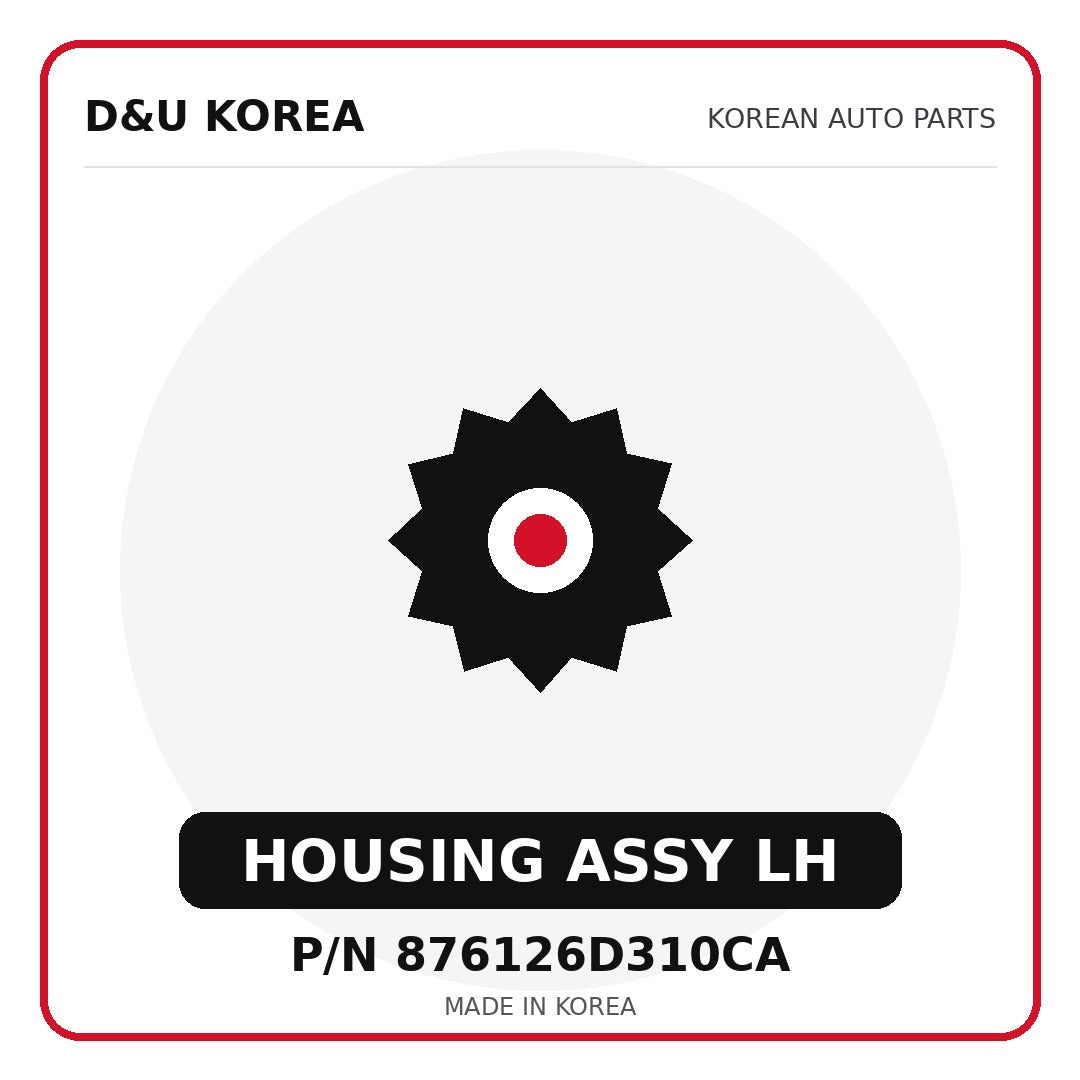 Genuine Mobis HOUSING ASSY LH 876126D310CA - Korean auto parts from D&U Korea