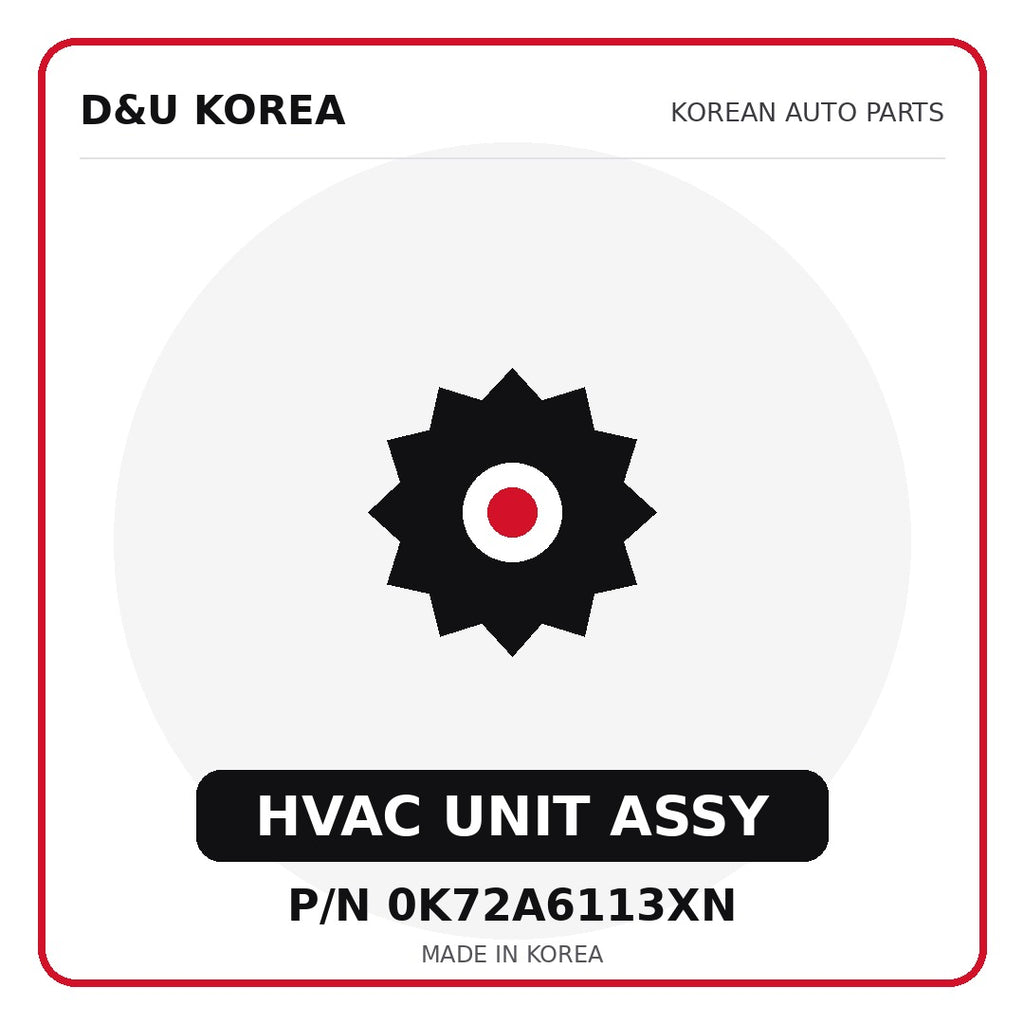 Genuine Mobis HVAC UNIT ASSY 0K72A6113XN - Korean auto parts from D&U Korea