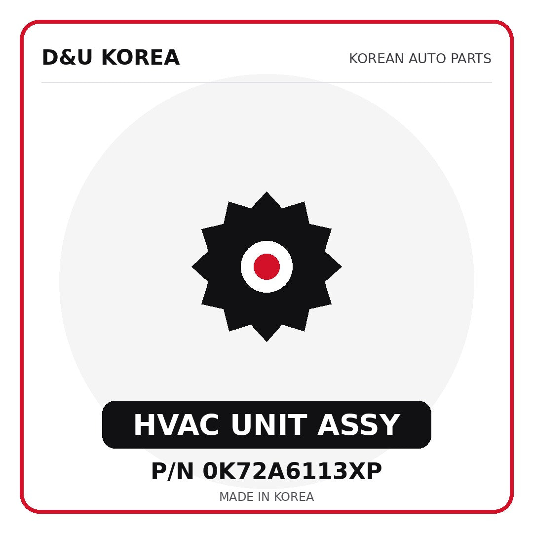 Genuine Mobis HVAC UNIT ASSY 0K72A6113XP - Korean auto parts from D&U Korea