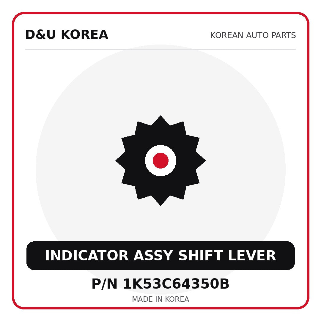 Genuine Mobis INDICATOR ASSY SHIFT LEVER 1K53C64350B - Korean auto parts from D&U Korea