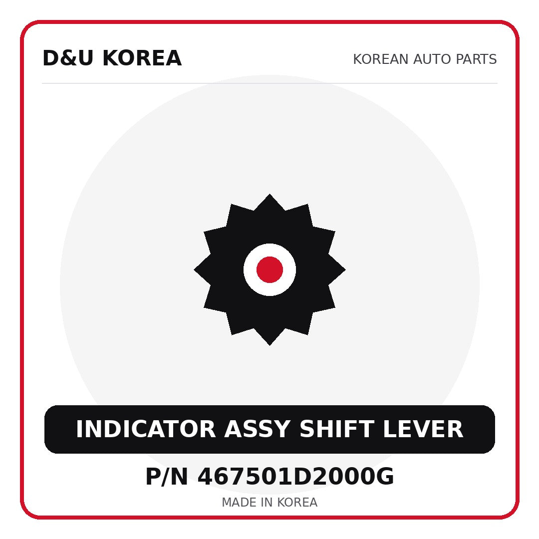 Genuine Mobis INDICATOR ASSY SHIFT LEVER 467501D2000G - Korean auto parts from D&U Korea