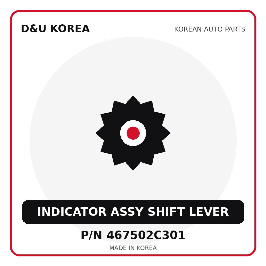 Genuine Mobis INDICATOR ASSY SHIFT LEVER 467502C301 for Korean vehicles | D&U Korea