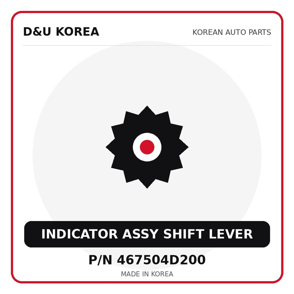 Genuine Mobis INDICATOR ASSY SHIFT LEVER 467504D200 for Korean vehicles | D&U Korea