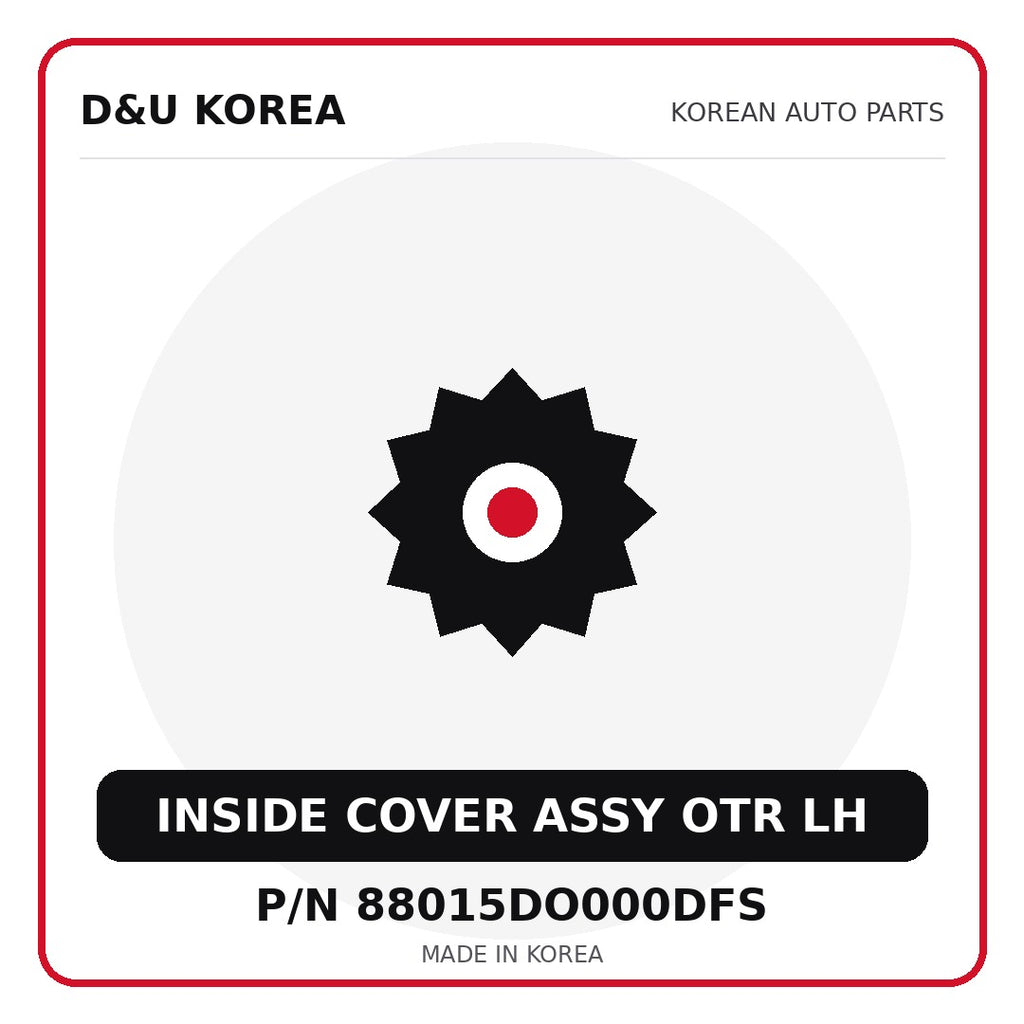 Genuine Mobis INSIDE COVER ASSY OTR LH 88015DO000DFS for Korean vehicles | D&U Korea