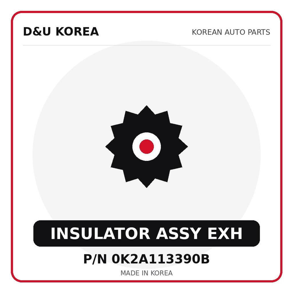 Genuine Mobis INSULATOR ASSY EXH 0K2A113390B - Korean auto parts from D&U Korea