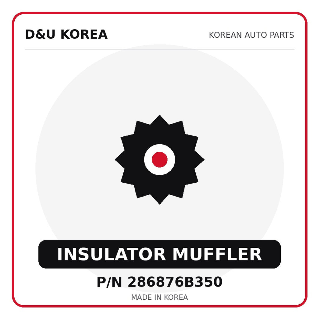 Genuine Mobis INSULATOR MUFFLER 286876B350 - Korean auto parts from D&U Korea