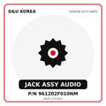 Genuine Mobis JACK ASSY AUDIO 961202F010NM for Korean vehicles | D&U Korea
