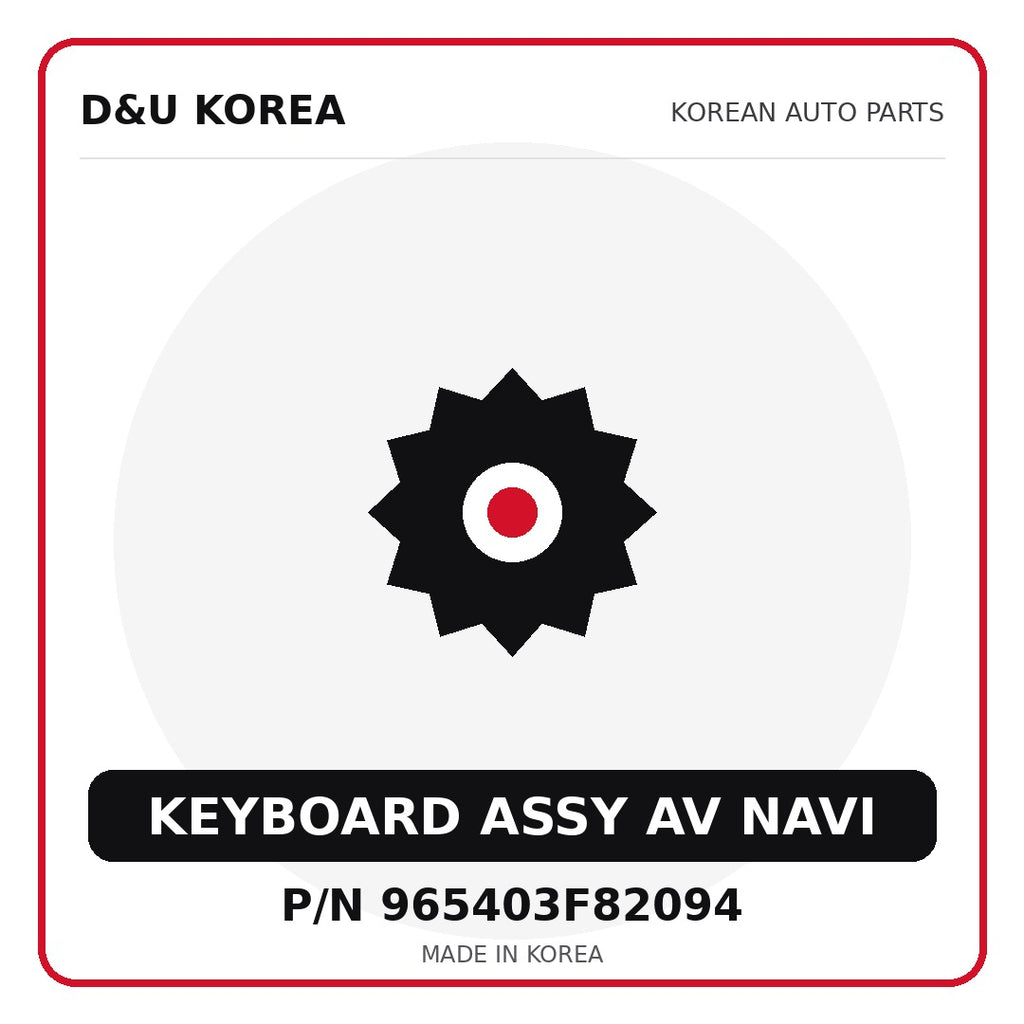 Genuine Mobis KEYBOARD ASSY AV NAVI 965403F82094 for Korean vehicles | D&U Korea