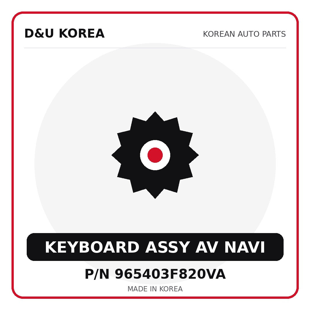 Genuine Mobis KEYBOARD ASSY AV NAVI 965403F820VA for Korean vehicles | D&U Korea