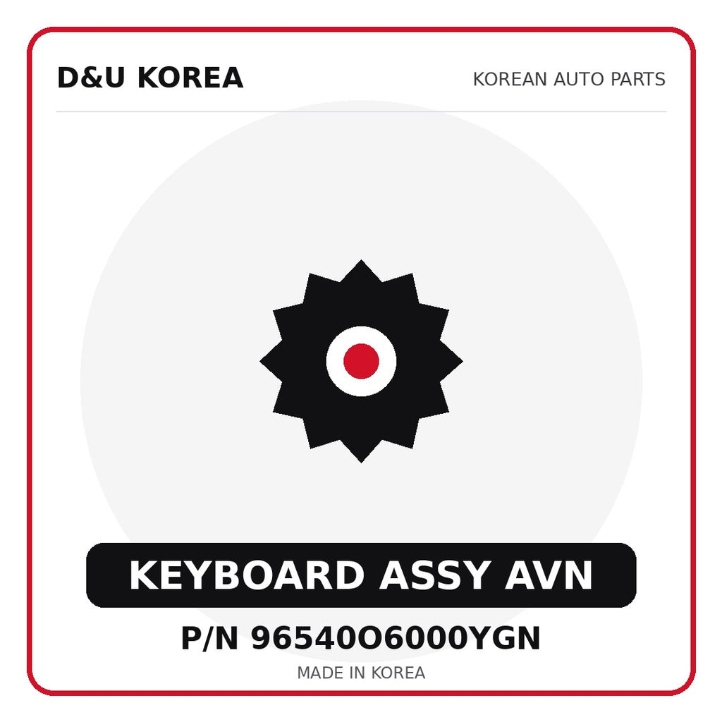 Genuine Mobis KEYBOARD ASSY AVN 96540O6000YGN for Korean vehicles | D&U Korea
